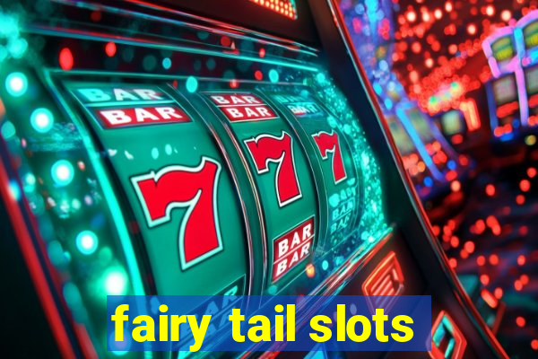 fairy tail slots